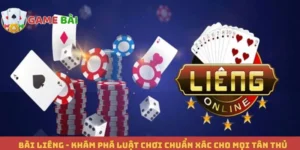 Bài Liêng - Khám Phá Luật Chơi Chuẩn Xác Cho Mọi Tân Thủ