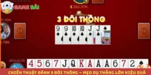 Chiến Thuật Đánh 3 Đôi Thông – Mẹo Dụ Thắng Lớn Hiệu Quả