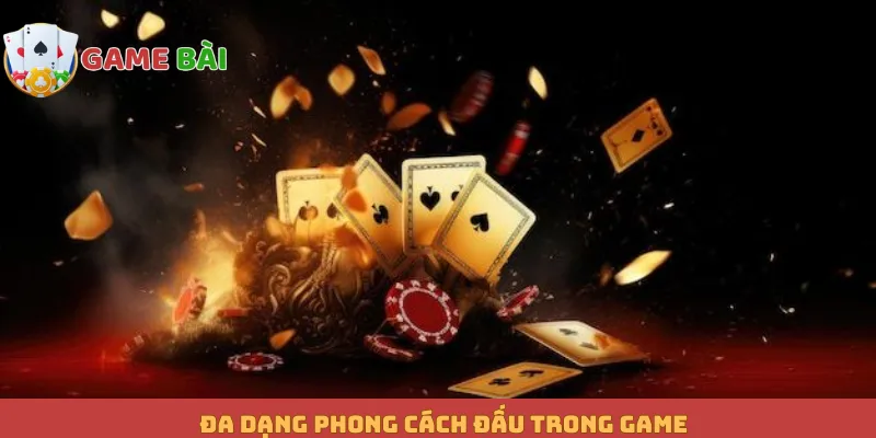 Đa dạng phong cách đấu trong game