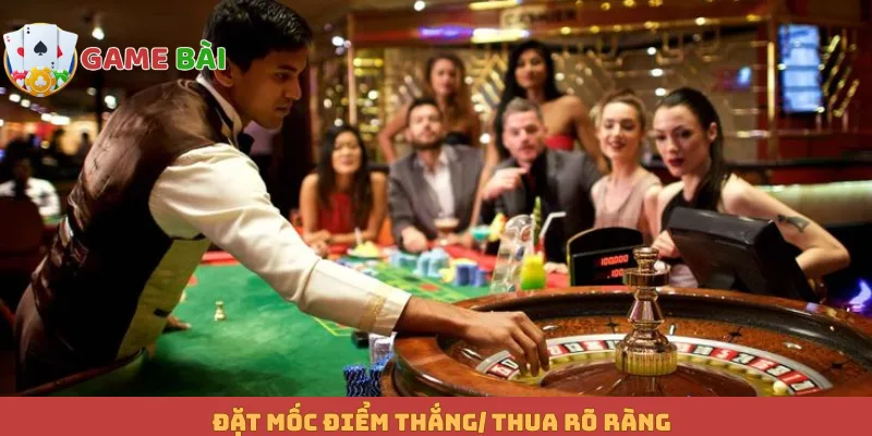 Đặt mốc điểm thắng/ thua rõ ràng