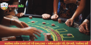 Hướng Dẫn Chơi Xì Tố Online – Nắm Luật Tố, Úp Mở, Thắng Dễ