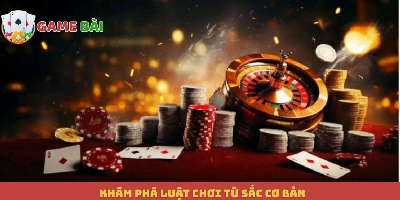 Khám phá luật chơi Tứ Sắc cơ bản
