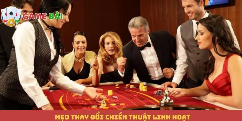 Mẹo thay đổi chiến thuật linh hoạt