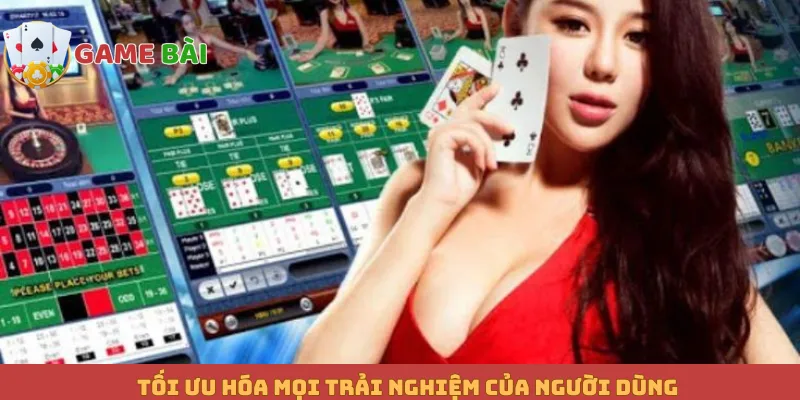 Tối ưu hóa mọi trải nghiệm của người dùng