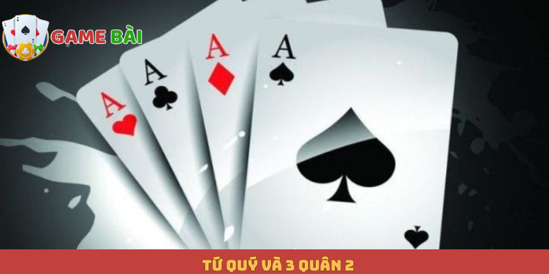 Tứ quý và 3 quân 2